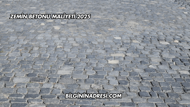 Zemin Betonu Maliyeti 2025