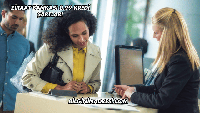 Ziraat Bankası 0.99 Kredi Şartları