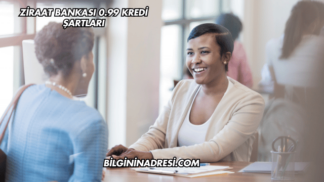 Ziraat Bankası 0.99 Kredi Şartları