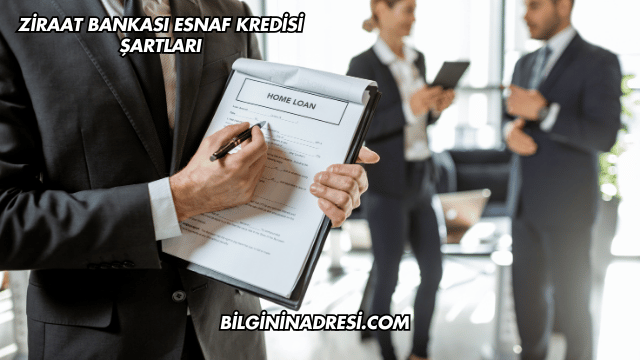 Ziraat Bankası Esnaf Kredisi Şartları