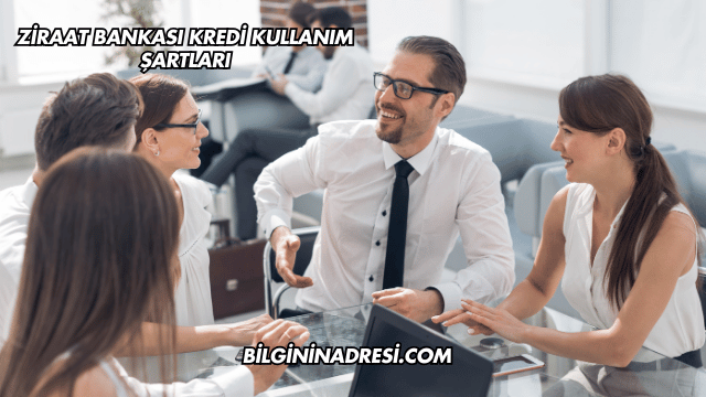 Ziraat Bankası Kredi Kullanım Şartları
