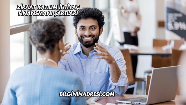 Ziraat Katılım İhtiyaç Finansmanı Şartları