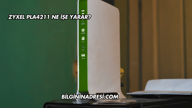 Zyxel PLA4211 Ne İşe Yarar?