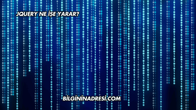jQuery Ne İşe Yarar?