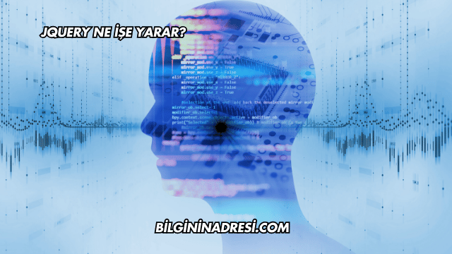 jQuery Ne İşe Yarar?