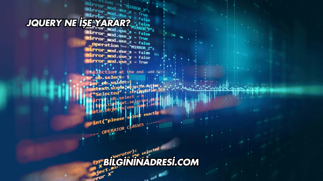 jQuery Ne İşe Yarar?