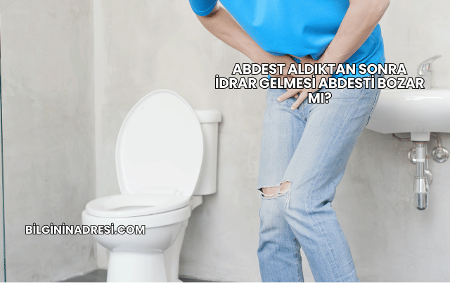 Abdest Aldıktan Sonra İdrar Gelmesi Abdesti Bozar mı?