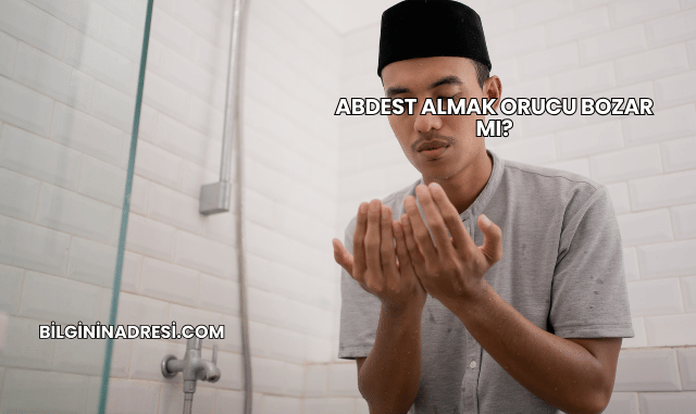 Abdest Almak Orucu Bozar mı?