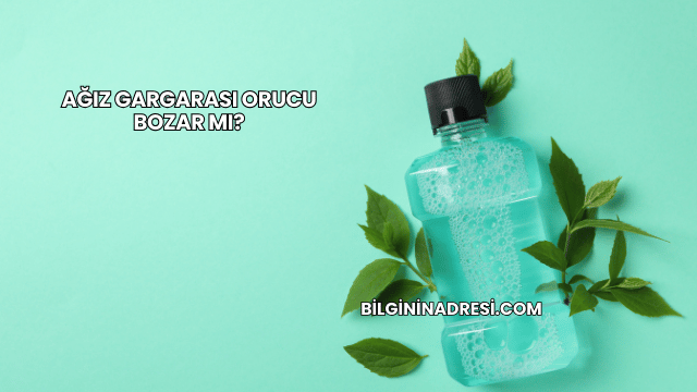 Ağız Gargarası Orucu Bozar mı?
