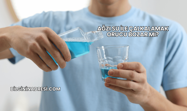 Ağzı Su ile Çalkalamak Orucu Bozar mı?