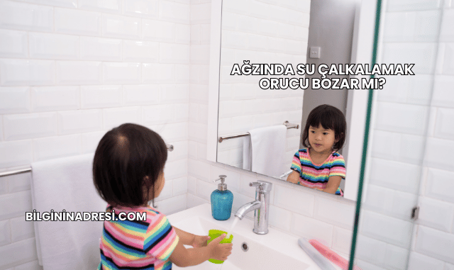 Ağzında Su Çalkalamak Orucu Bozar mı