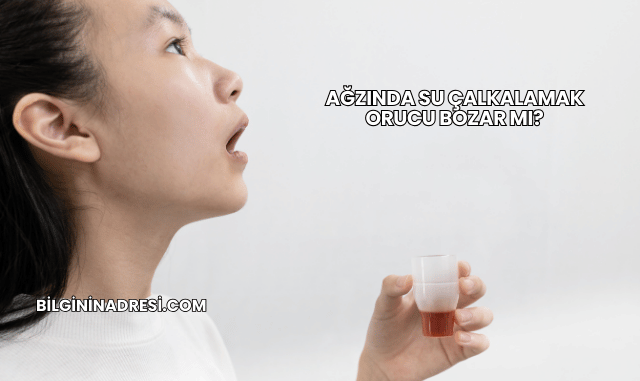Ağzında Su Çalkalamak Orucu Bozar mı