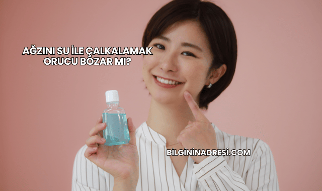 Ağzını Su ile Çalkalamak Orucu Bozar mı?