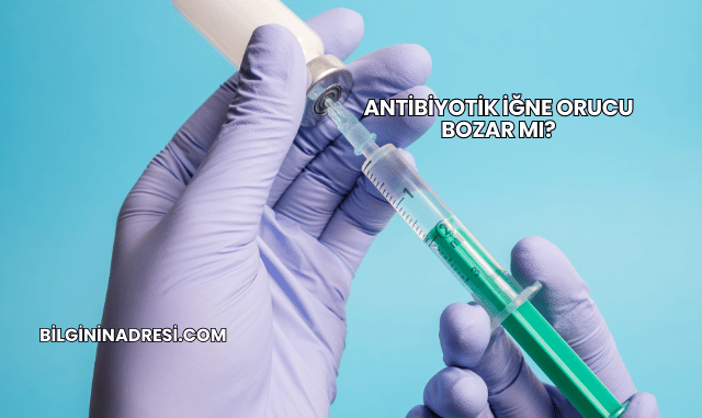 Antibiyotik İğne Orucu Bozar mı?