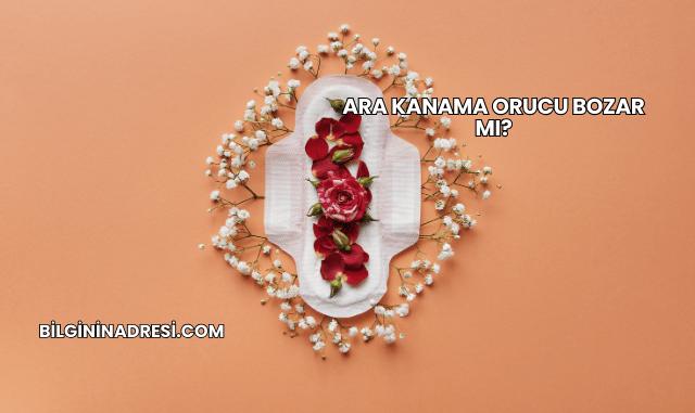 Ara Kanama Orucu Bozar mı?
