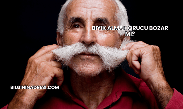 Bıyık Almak Orucu Bozar mı?