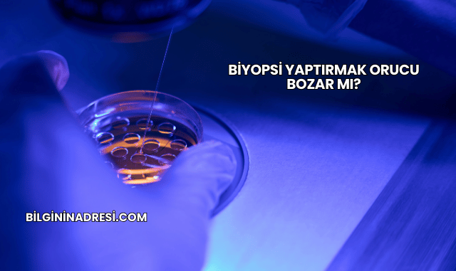Biyopsi Yaptırmak Orucu Bozar mı?