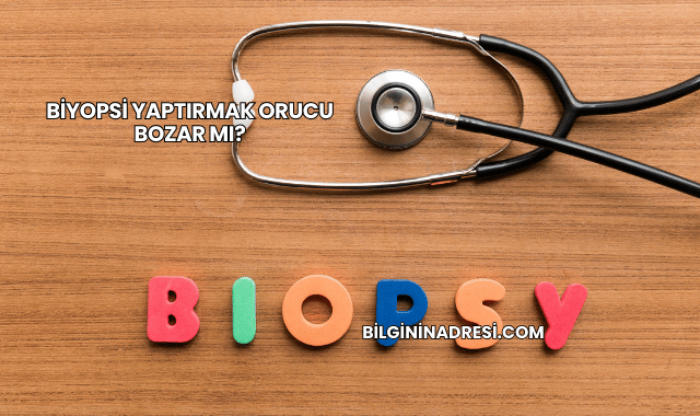 Biyopsi Yaptırmak Orucu Bozar mı?