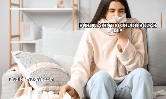 Burun Akıntısı Orucu Bozar mı?