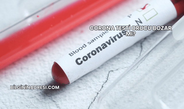 Corona Testi Orucu Bozar mı?