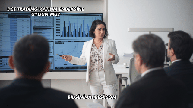 DCT Trading Katılım Endeksine Uygun mu?