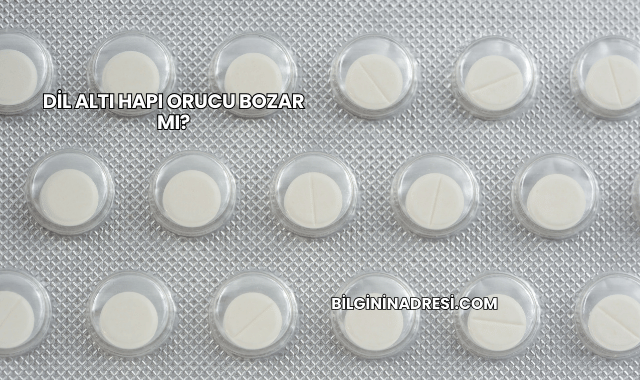 Dil Altı Hapı Orucu Bozar mı?