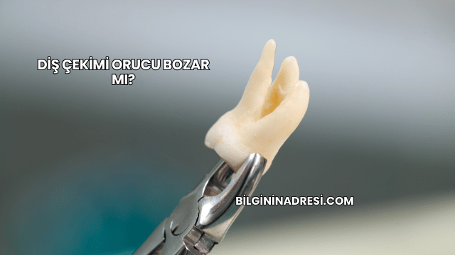 Diş Çekimi Orucu Bozar mı?