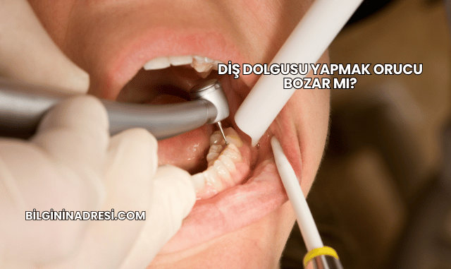 Diş Dolgusu Yapmak Orucu Bozar mı?