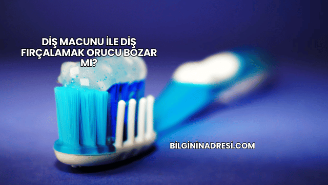 Diş Macunu ile Diş Fırçalamak Orucu Bozar mı?