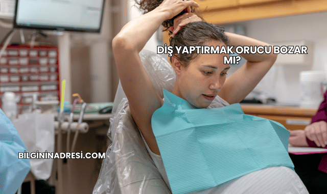 Diş Yaptırmak Orucu Bozar mı?