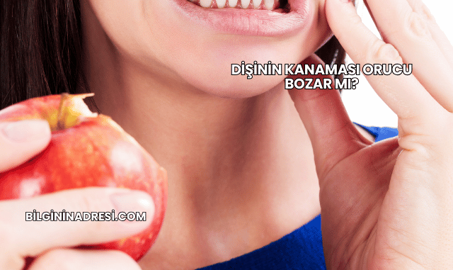 Dişinin Kanaması Orucu Bozar mı?