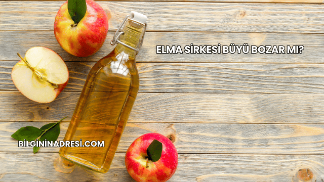 Elma Sirkesi Büyü Bozar mı?