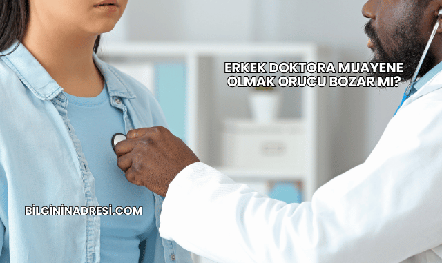 Erkek Doktora Muayene Olmak Orucu Bozar mı?