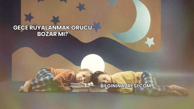 Gece Rüyalanmak Orucu Bozar mı?