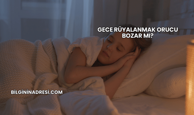 Gece Rüyalanmak Orucu Bozar mı?