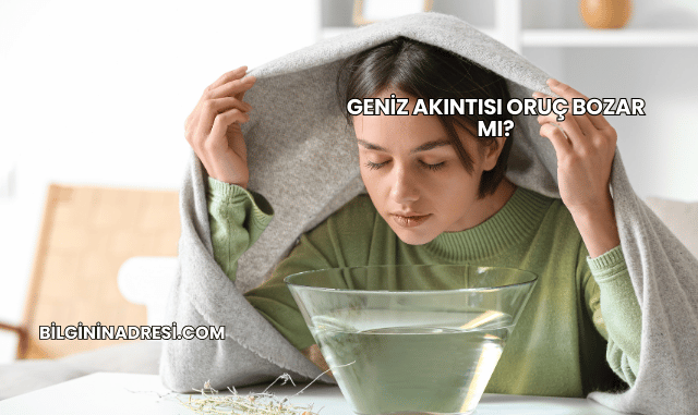 Geniz Akıntısı Oruç Bozar mı?