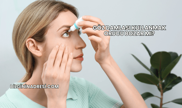Göz Damlası Kullanmak Orucu Bozar mı?