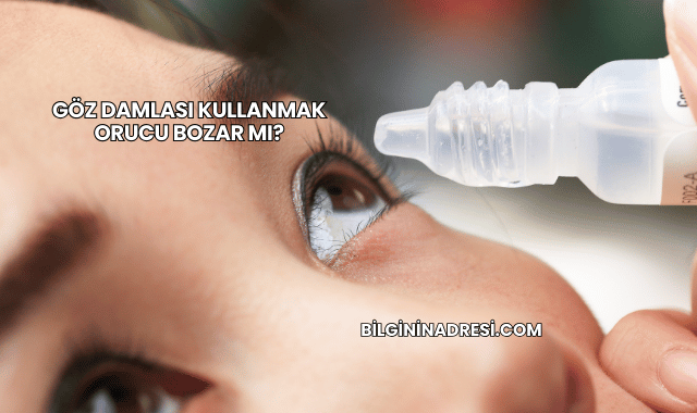 Göz Damlası Kullanmak Orucu Bozar mı?
