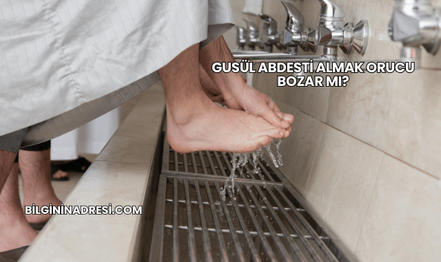 Gusül Abdesti Almak Orucu Bozar mı?