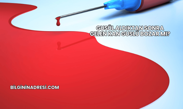 Gusül Aldıktan Sonra Gelen Kan Guslü Bozar mı?