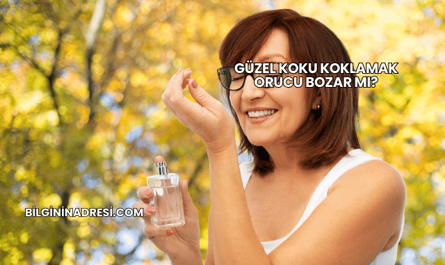 Güzel Koku Koklamak Orucu Bozar mı?