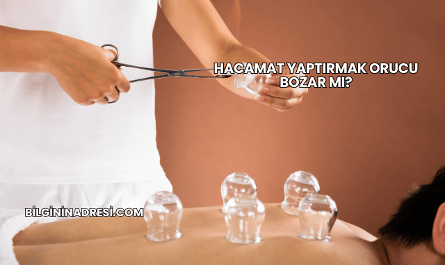 Hacamat Yaptırmak Orucu Bozar mı?