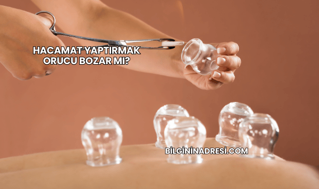 Hacamat Yaptırmak Orucu Bozar mı?