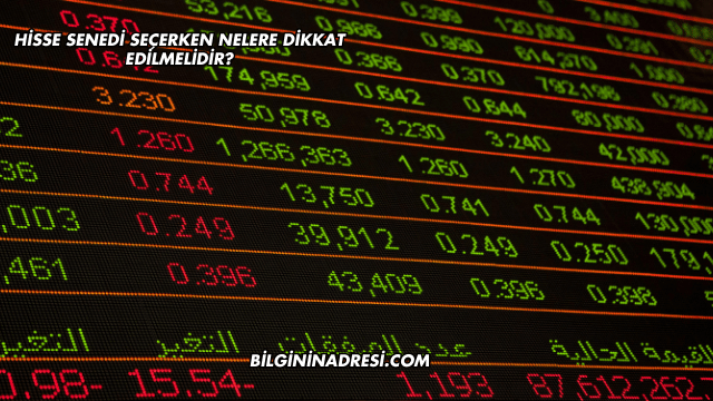 Hisse Senedi Seçerken Nelere Dikkat Edilmelidir?