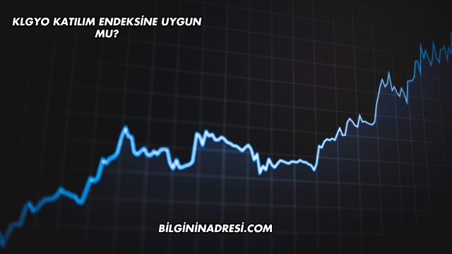 KLGYO Katılım Endeksine Uygun mu?