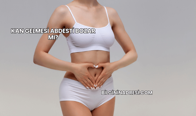 Kan Gelmesi Abdesti Bozar mı?