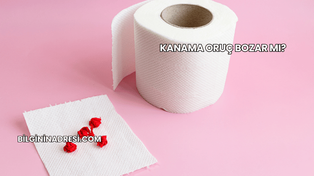 Kanama Oruç Bozar mı?