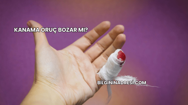 Kanama Oruç Bozar mı?