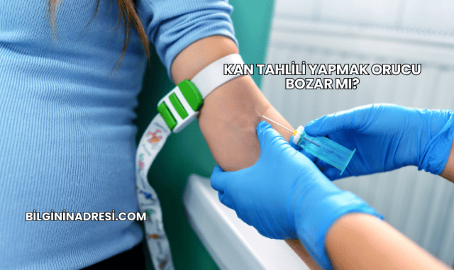 Kan Tahlili Yapmak Orucu Bozar mı?