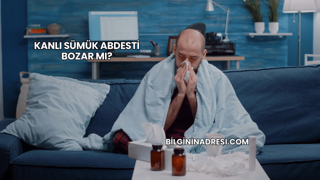 Kanlı Sümük Abdesti Bozar mı?